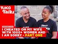 I cheated on my wife with over 1000 women and I regret it | Part 1| Tuko Talks