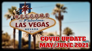 Las Vegas Covid Update | Quick Update for June/July 2021