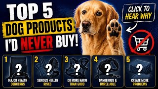 Top 5 Dog Products I’d NEVER Buy (After 30 Years With Dogs)