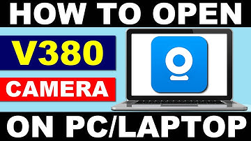 How to Open V380 Camera on PC