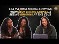 Lex P & Drea Nicole From Pour Minds Podcast Address $50K Dating Debate, & Seeing Rihanna At The Club