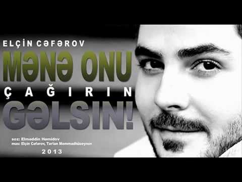 Elcin Ceferov Mene onu cagirin gelsin