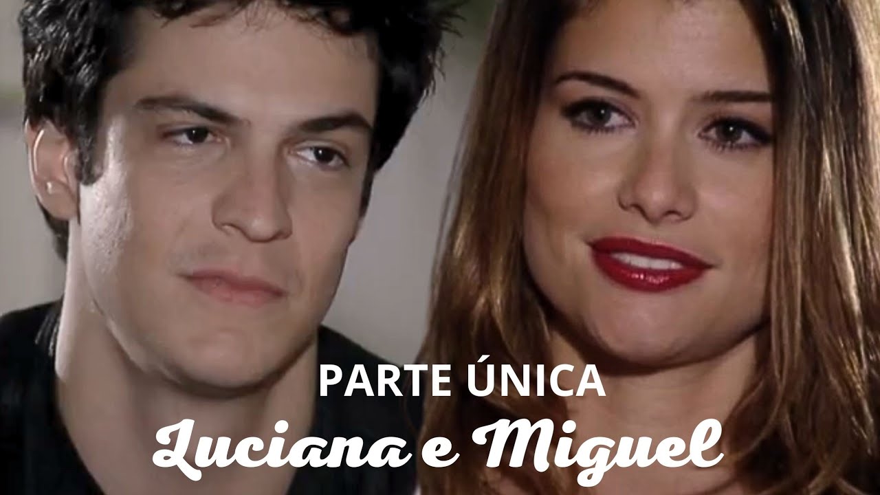 A HISTÓRIA DE LUCIANA E MIGUEL (PARTE ÚNICA) COMENTADA