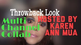 Throwback Thursday Look hosted by Karen Ann MUA multi channel collaboration