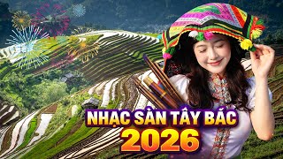 Nhạc Sàn Tây Bắc Mới Nhất 2026 | Nhạc Sống Tây Bắc Remix Nonstop DJ Nghe Là Nhảy Sập Sàn | 4K