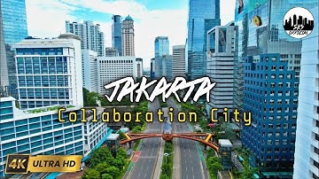 JAKARTA 4 K 🇮🇩 Collaboration City 2022