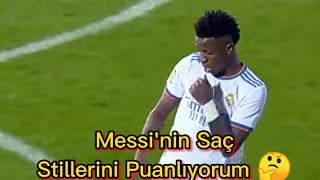 Messinin Saç Stillerini Puanlıyorum