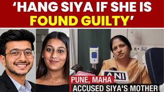 Ketan Agarwal Murder: Siya's Mother Seeks Strictest Punishment If Daughter Is Guilty | India Today
