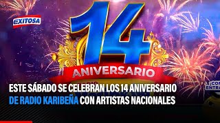 🔴🔵Este sábado se celebran los 14 aniversario de radio Karibeña con artistas nacionales