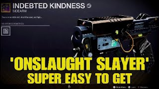 DESTINY 2/INDEBTED KINDNESS Rocket Sidearm is Insane and easy to Get (ONSLAUGHT SLAYER) 🔫
