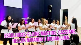 Escolhidas-Elaine Martins, Cassiane, Hellen Miranda e Midian Lima.
