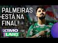 PALMEIRAS BATE O SÃO PAULO E ESTÁ NA GRANDE FINAL DO PAULISTÃO 2026! | ÚLTIMO LANCE