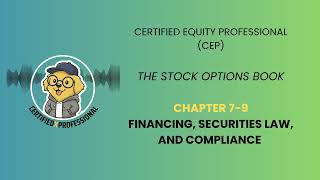 Financing, Securities, and Tax Compliance (Chapter 7-9) The Stock Options Book | CEP Prep series