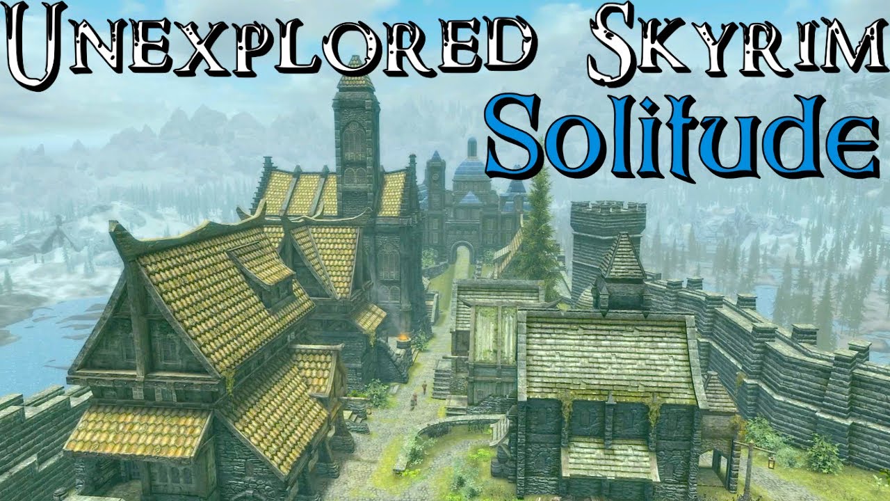 Unexplored Skyrim: Solitude