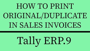 HOW TO PRINT ORIGINAL/DUPLICATE SALES INVOICE | TALLY ERP.9