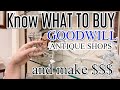 HOW TO SPOT THE MONEY AT GOODWILL and ANTIQUE SHOPS