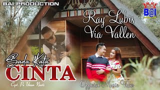 RAY LUBIS Ft. VIA VALLEN ~ SADA KATA CINTA ( Official Music Video ) @baiproduction