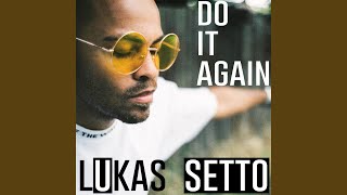 Vignette de la vidéo "Lukas Setto - Do It Again"