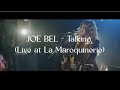 Capture de la vidéo Joe Bel -  Talking (Live @ La Maroquinerie)