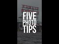 5 Photo Tips