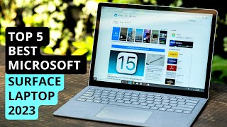 Top 5 Microsoft Surface Laptops 2023