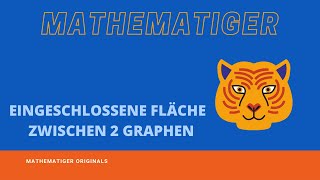 Wie Berechne Ich Die Eingeschlossene Fläche Zwischen 2 Graphen ? Integralrechnung Mathematiger