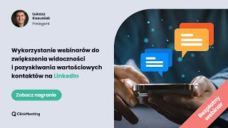 Wykorzystanie webinarów do zwiększenia widoczności i pozyskiwania kontaktów na LinkedIn