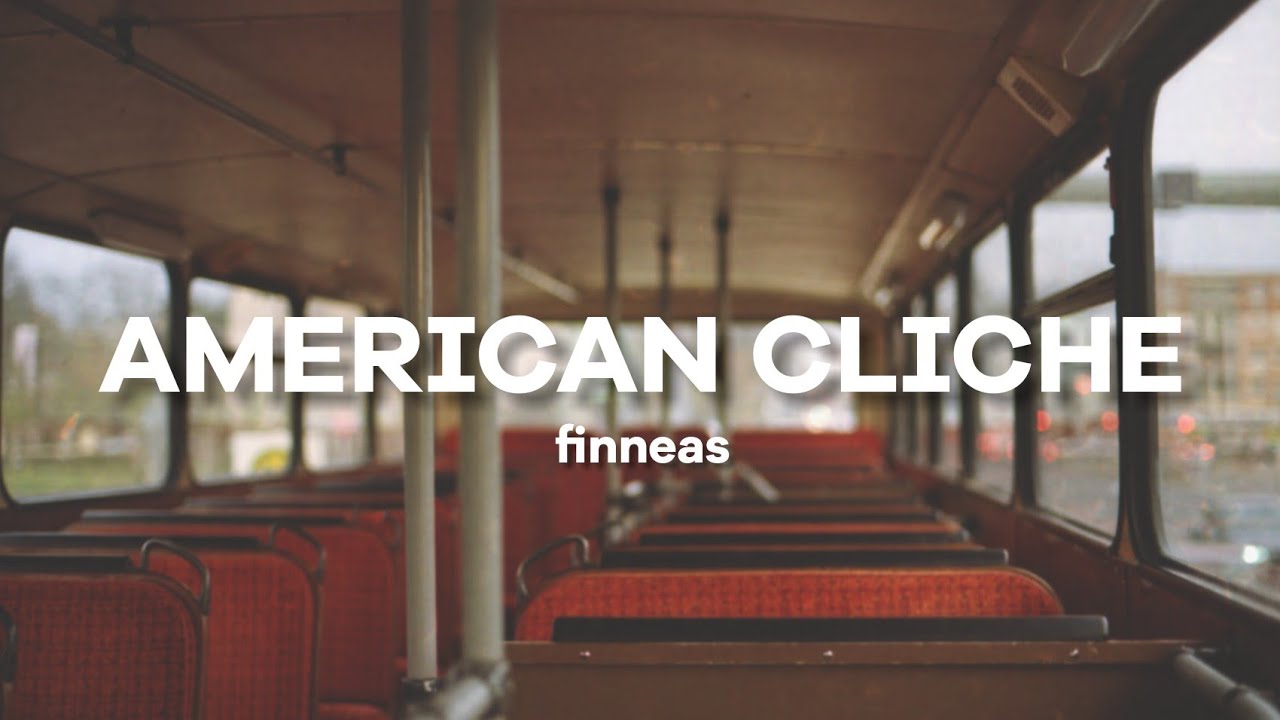 american cliché // finneas // lyrics