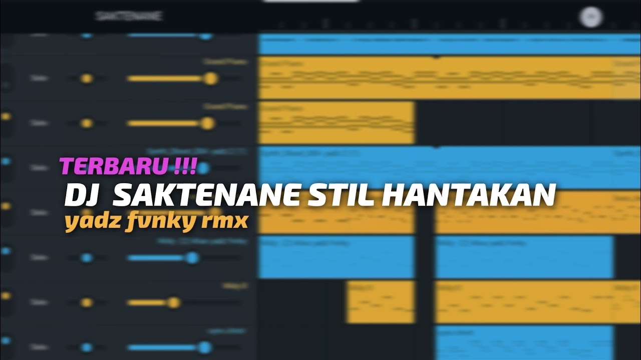 DJ SAKTENANE STIL HANTAKAN TERBARU VIRAL TIK TOK BY YADZ FVNKY RMX