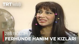 Ferhunde Hanım ve Kızları 283. Bölüm