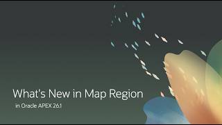 What's New in Map Region in Oracle APEX 26.1