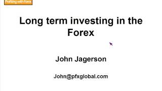 John Jagerson: Strategies for Long Term Profits in the Forex