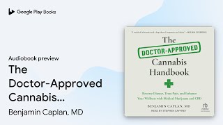The Doctor-Approved Cannabis Handbook: Reverse… by Benjamin Caplan, MD · Audiobook preview