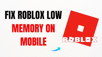 How to Fix Roblox Low Memory on Mobile – Full Guide