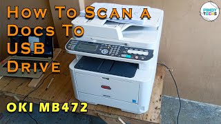 HOW To SCAN a DOCUMENT To USB Drive | OKI MB472 (Tagalog)