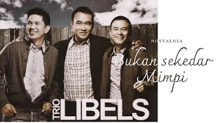 BUKAN SEKEDAR MIMPI   TRIO LIBELS Video Lirik 1989