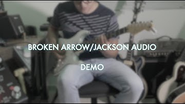 Jackson Audio Broken Arrow | Demo |