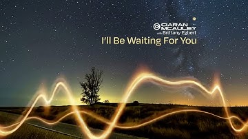 Ciaran McAuley & Brittany Egbert - I'll Be Waiting For You