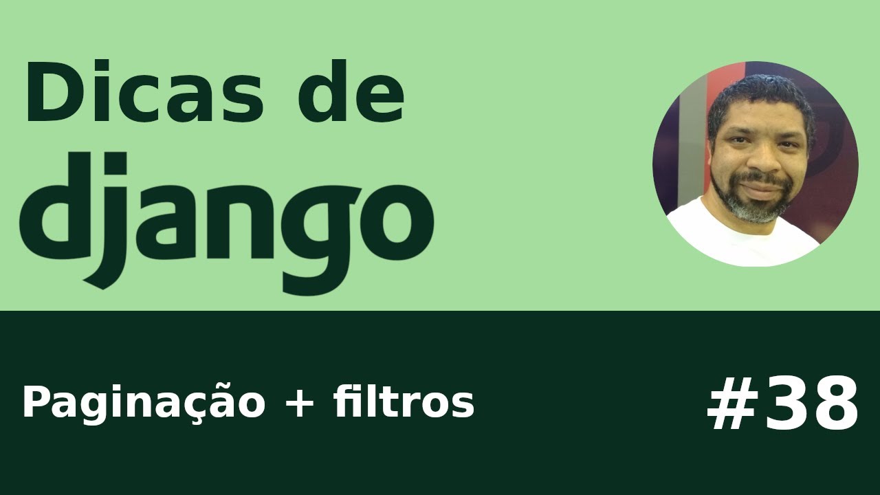 Assistir ao vídeo no YouTube: Dica 38 - Django: Paginação + Filtros