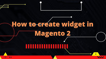 How to create widget in Magento 2