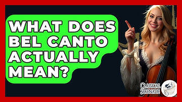 What Does Bel Canto Actually Mean? - Classical Serenade