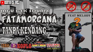 Fatamorgana Cek Sound TANPA KENDANG Versi Dangdut Koplo Plus Jandut Trekdes