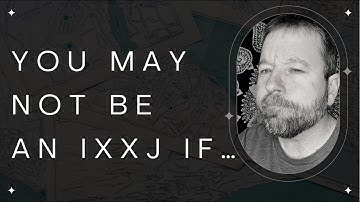 You may not be an IXXJ if…