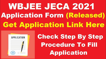 WBJEE JECA 2021 Application Form (Released)-How To Fill WBJEE JECA Application 2021