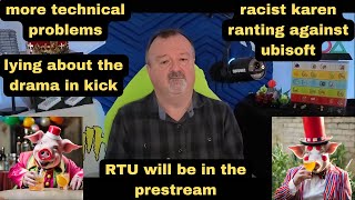 DsP--lying about the drama on kick-RTU will be in the prestream-räcïst karen ranting against ubisoft