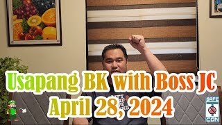 Usapang BK with Boss JC: April 28, 2024