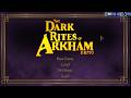 The Dark Rites of Arkham Intro Game
