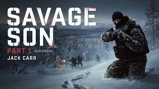 Savage Son — Hunted in the Siberian Wilderness | Part 1 | Jack Carr | Military Thriller 🎧