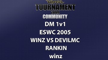 UT2004 DM 1v1 - ESWC 2005 - winz vs devilmc - Rankin - winz