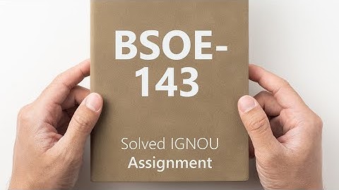 BSOE-143 solved assignment 2024-25 || BSOE-143 solved assignment 2025 || BSOE-143 assignment